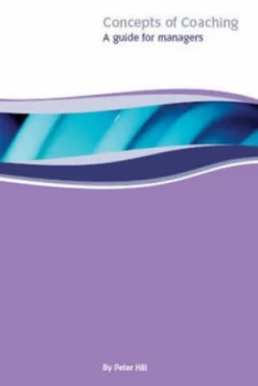 Image of Concepts of Coaching by Peter Hill and Institute of Leadership and Management Paperback