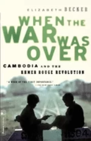 Image of when the war was over cambodia and the khmer rouge revolution revised editi