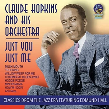 Image of Claude Hopkins & His Orchestra - JUST YOU JUST ME CD