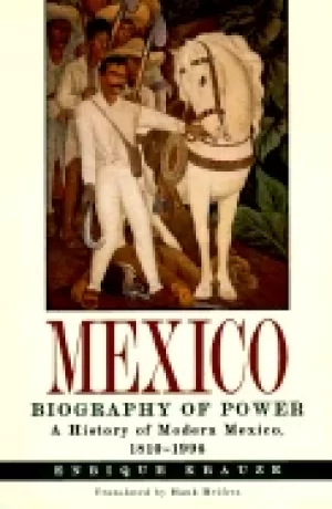 Image of mexico biography of power a history of modern mexico 1810 1996