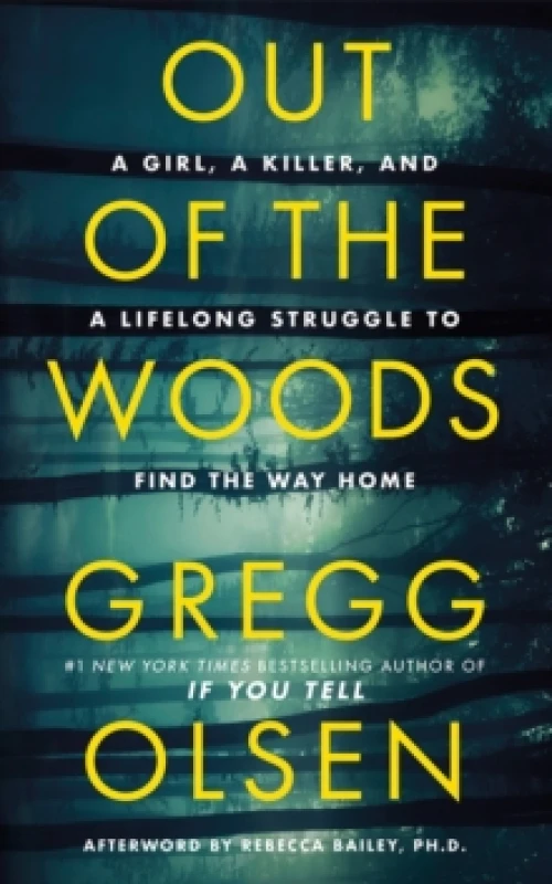 Image of Out of the Woods : A Girl, a Killer, and a Lifelong Struggle to Find the Way Home Paperback / softback