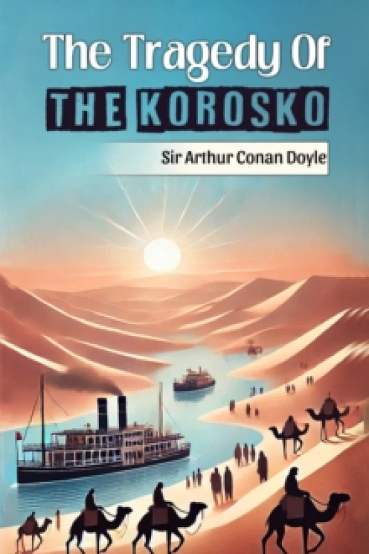 Image of The Tragedy Of The Korosko (Edition2024) Paperback / softback