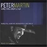 Image of Peter Martin (Jazz) - Something Unexpected