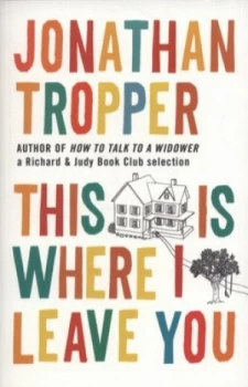 Image of This Is Where I Leave You by Jonathan Tropper Paperback