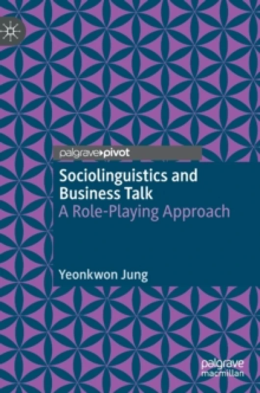 Image of Sociolinguistics and Business Talk : A Role-Playing Approach Hardback