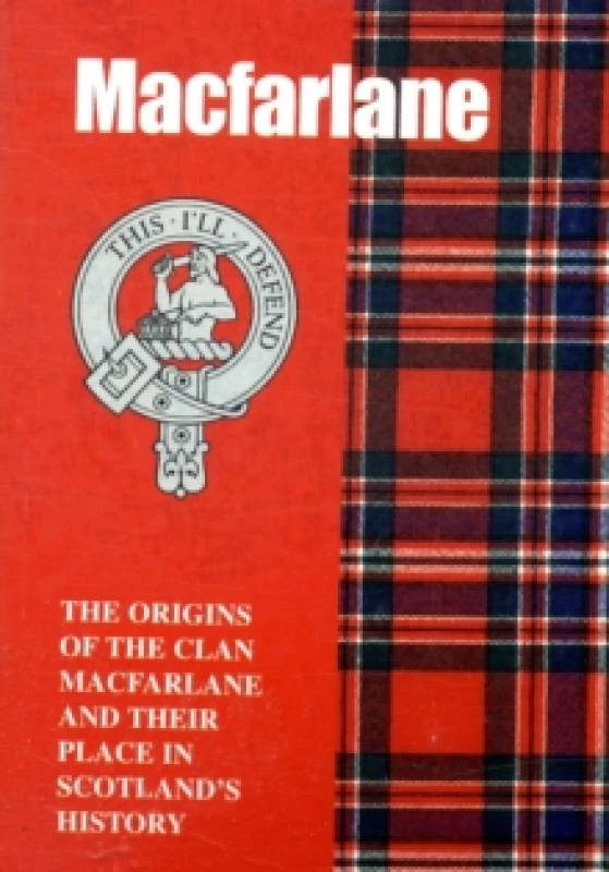 Image of The MacFarlane : The Origins of the Clan MacFarlane and Their Place in History Paperback / softback