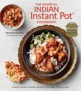 Image of essential indian instant pot cookbook authentic flavors and modern recipes