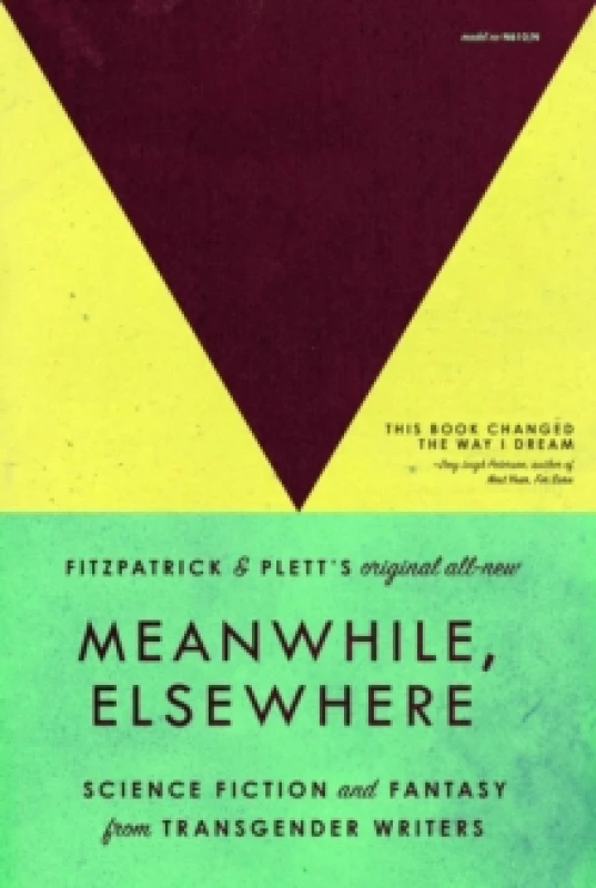 Image of Meanwhile, Elsewhere : Science Fiction & Fantasy from Transgender Writers (Portable Edition) Paperback / softback