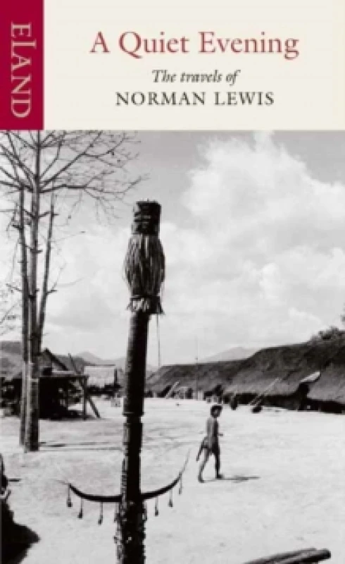 Image of A Quiet Evening : The Travels of Norman Lewis Hardback