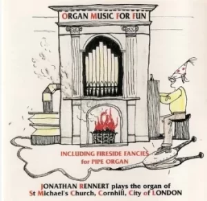 Image of Organ Music for Fun Including Fireside Fancies for Pipe Organ by Jonathan Rennert CD Album