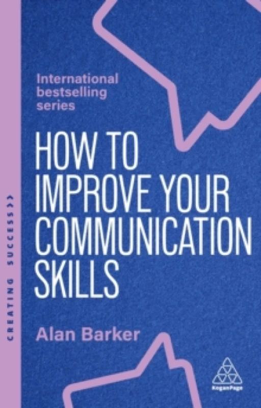 Image of How to Improve Your Communication Skills : How to Build Trust, Be Heard and Communicate With Confidence Paperback / softback