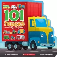 Image of 101 trucks and other mighty things that go