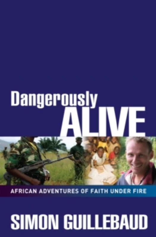 Image of Dangerously Alive. Paperback. By Simon Guillebaud Books