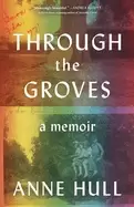 Image of through the groves a memoir