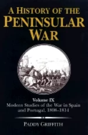 Image of history of the peninsular war volume ix modern studies of the war in spain