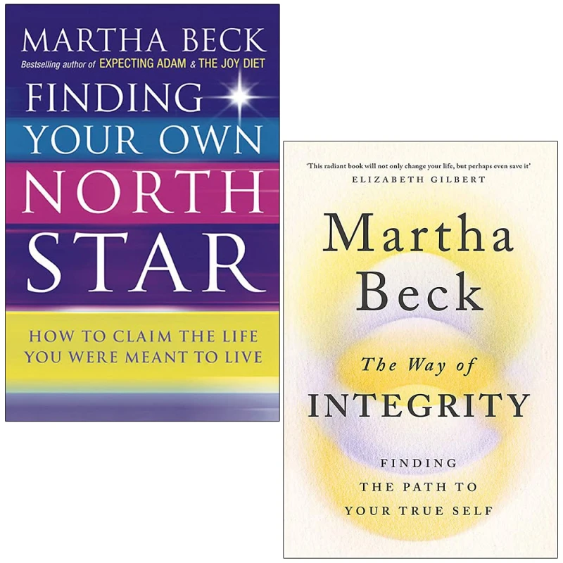 Image of Martha Beck 2 Book Set Finding Your Own North Star And The Way Of Integrity Martha Beck Books
