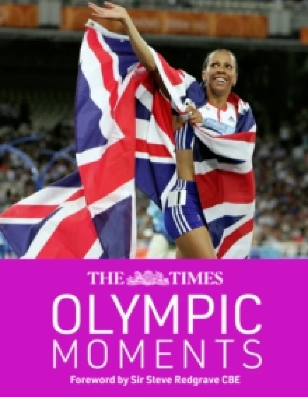 Image of The Times Olympic Moments : 100 Epic Highlights from the History of the Summer Olympics Hardback