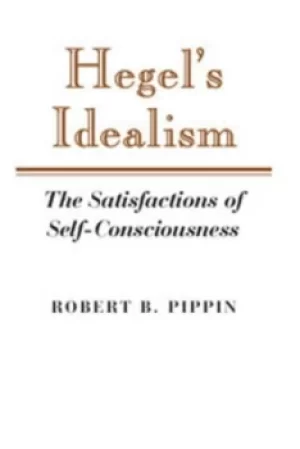 Image of Hegels idealism by Robert B. Pippin