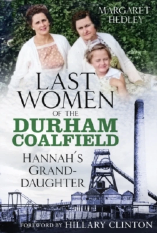 Image of The Last Women of the Durham Coalfield : Hannah's Granddaughter Paperback / softback