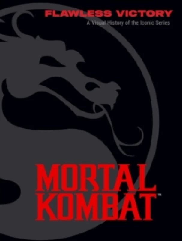 Image of Mortal Kombat: Flawless Victory : A Visual History of the Iconic Series Hardback