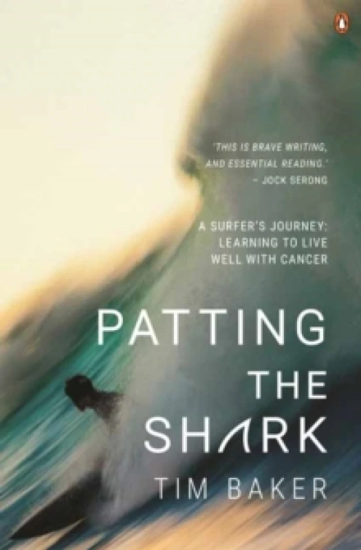 Image of Patting the Shark : A Surfer's Journey: Learning to Live Well with Cancer Paperback / softback