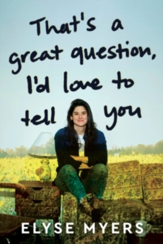 Image of That's a Great Question, I'd Love to Tell You. Hardback. By Elyse Myers Books