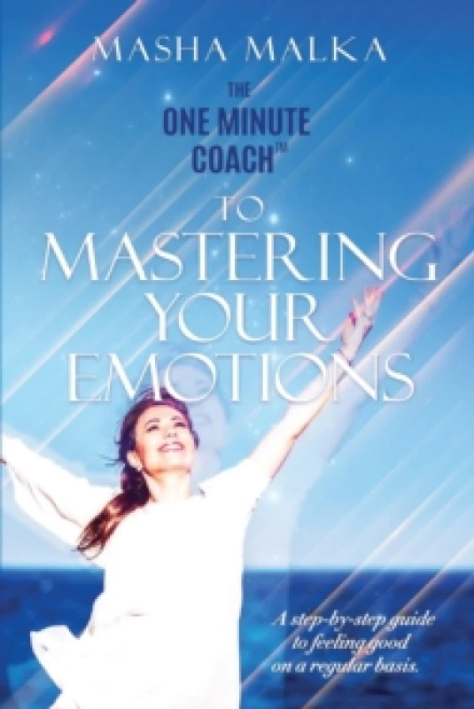 Image of The One Minute Coach to Mastering Your Emotions : A step-by-step guide to feeling happy on a regular basis Paperback / softback