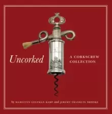Image of Uncorked : A Corkscrew Collection