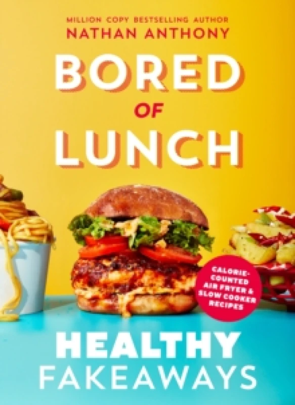 Image of Bored of Lunch: Healthy Fakeaways : Calorie-counted air fryer and slow cooker recipes Hardback