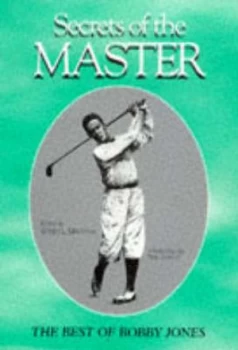 Image of Secrets of the Master by Bobby Jones and Sidney L Matthew Book