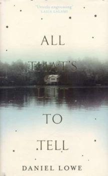 Image of All Thats Left to Tell by Daniel Lowe Hardback