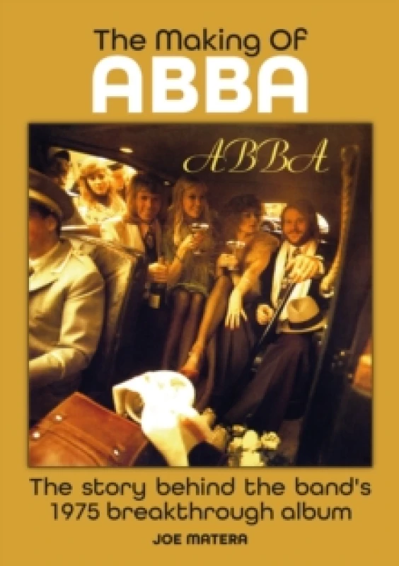 Image of The Making Of Abba : The Story Of The Band's 1975 Breakthrough Album Paperback / softback
