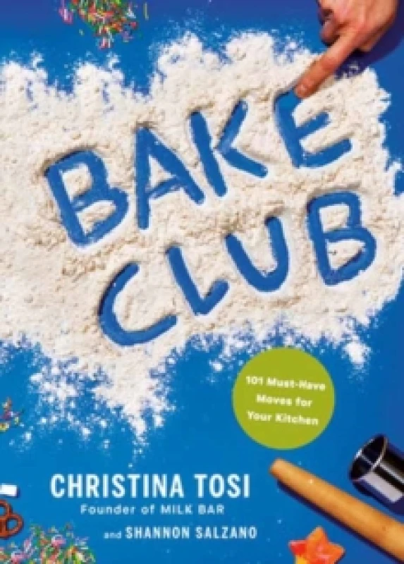 Image of Bake Club. Hardback. By Christina Tosi, Shannon Salzano Books