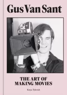 Image of Gus Van Sant : The Art of Making Movies