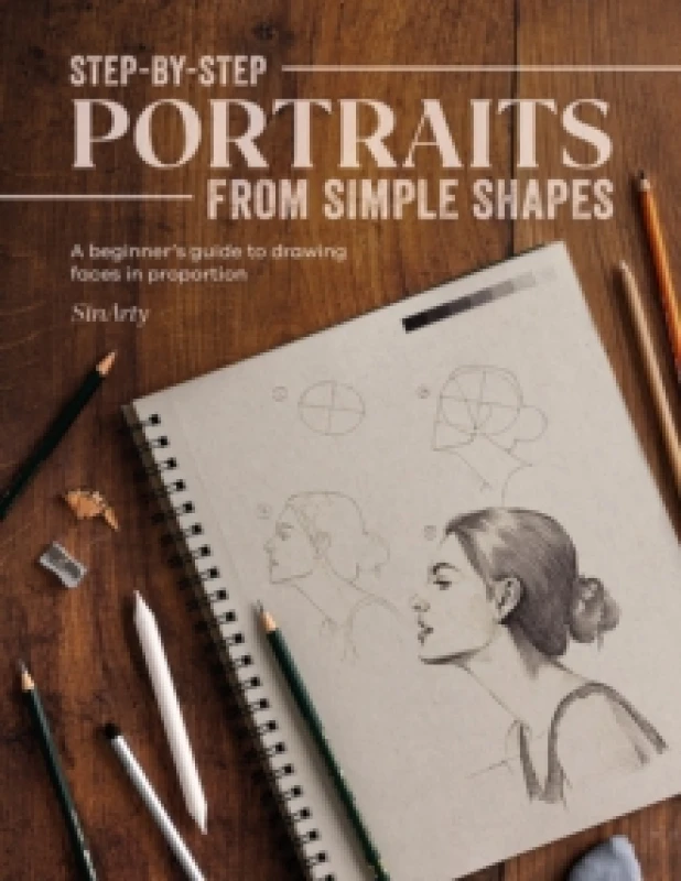 Image of Step-By-Step Portraits from Simple Shapes : A Beginners Guide to Drawing Faces in Proportion Paperback / softback