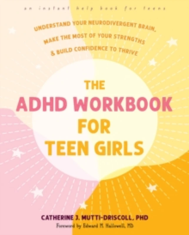 Image of The ADHD Workbook for Teen Girls : Understand Your Neurodivergent Brain, Make the Most of Your Strengths, and Build Confidence to Thrive Paperback / s