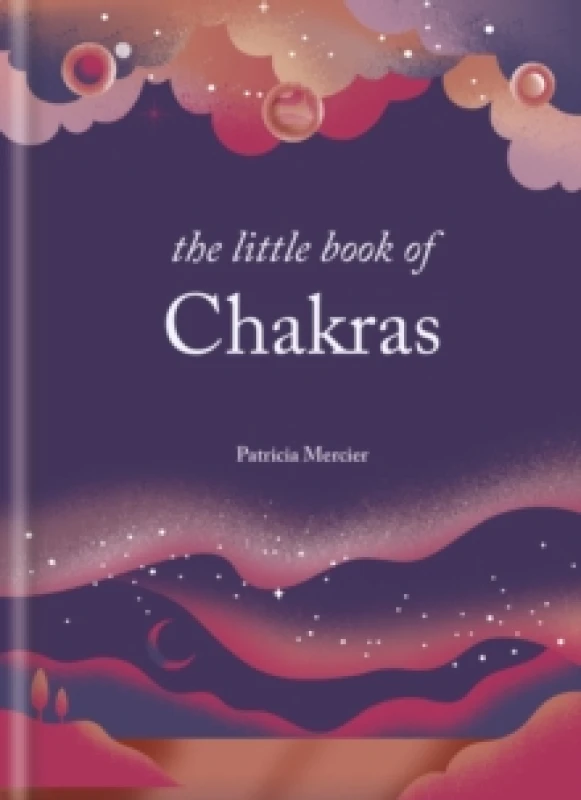 Image of The Little Book of Chakras : Balance your subtle energy for health, vitality, and harmony Hardback