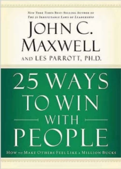 Image of 25 Ways to Win with People by John C Maxwell and Les Parrott Hardback