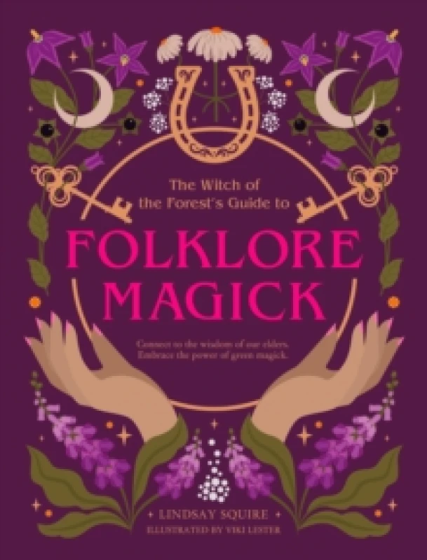 Image of The Witch of the Forest's Guide to Folklore Magick. Paperback. By Lindsay Squire Books