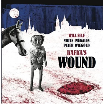 Image of Will Self - Kafka's Wound CD