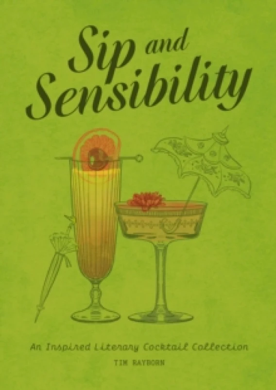 Image of Sip and Sensibility : An Inspired Literary Cocktail Collection Hardback