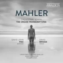 Image of Mahler: Orchestral Songs - The Organ Transcriptions