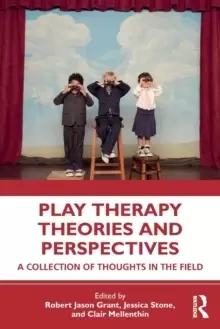 Image of Play Therapy Theories and Perspectives : A Collection of Thoughts in the Field