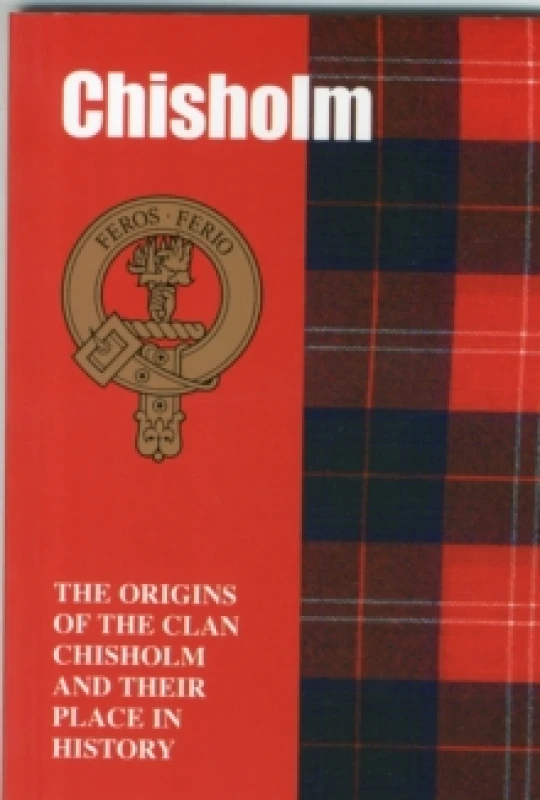 Image of Chisholm : The Origins of the Clan Chisholm and Their Place in History Paperback / softback