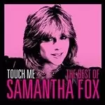 Image of Samantha Fox - Touch Me (The Very Best of Samantha Fox) (Music CD)