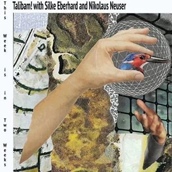 Image of SILKE EBERHARD & NIKOLAUS NEUSER WITH TA - This Week Is in Two Weeks Vinyl