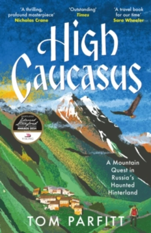 Image of High Caucasus : A Mountain Quest in Russias Haunted Hinterland Paperback / softback