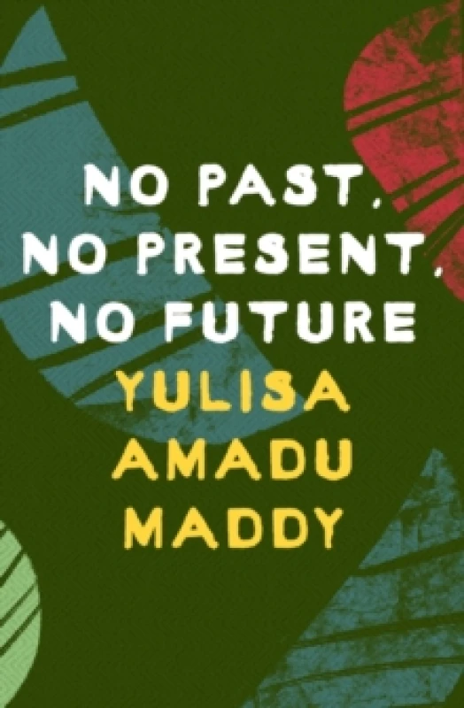 Image of No Past, No Present, No Future. Paperback. By Yulisa Amadu Maddy Books