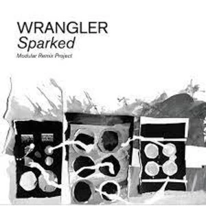 Image of Wrangler - Sparked (Modular Remix Project) Limited Edition Vinyl