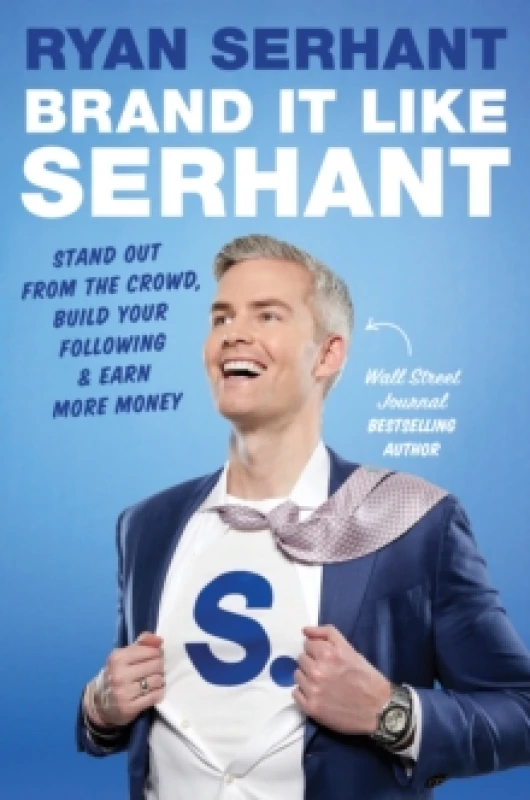 Image of Brand it Like Serhant : Stand Out From the Crowd, Build Your Following and Earn More Money Paperback / softback